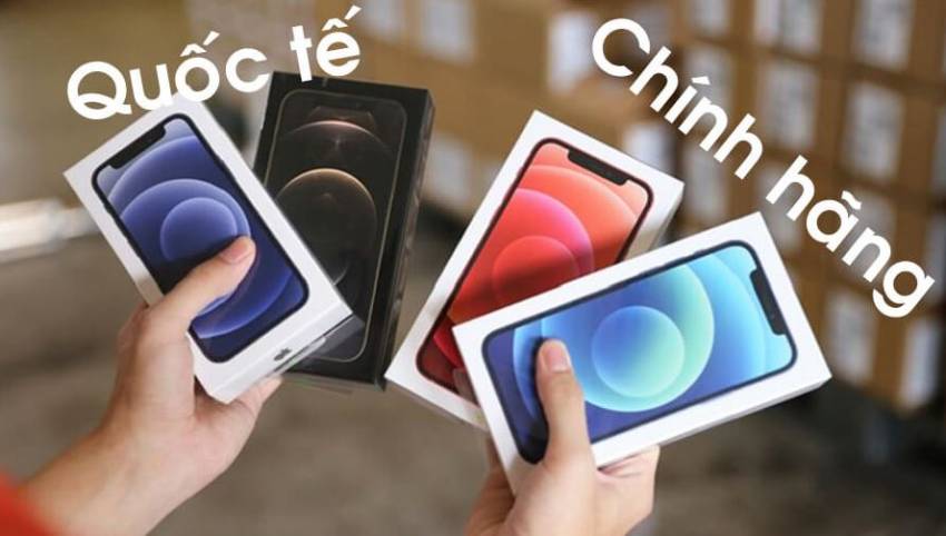 iphone quốc tế và chính hãng là gì